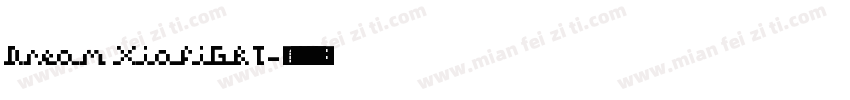 Dream XiafiGBT字体转换
